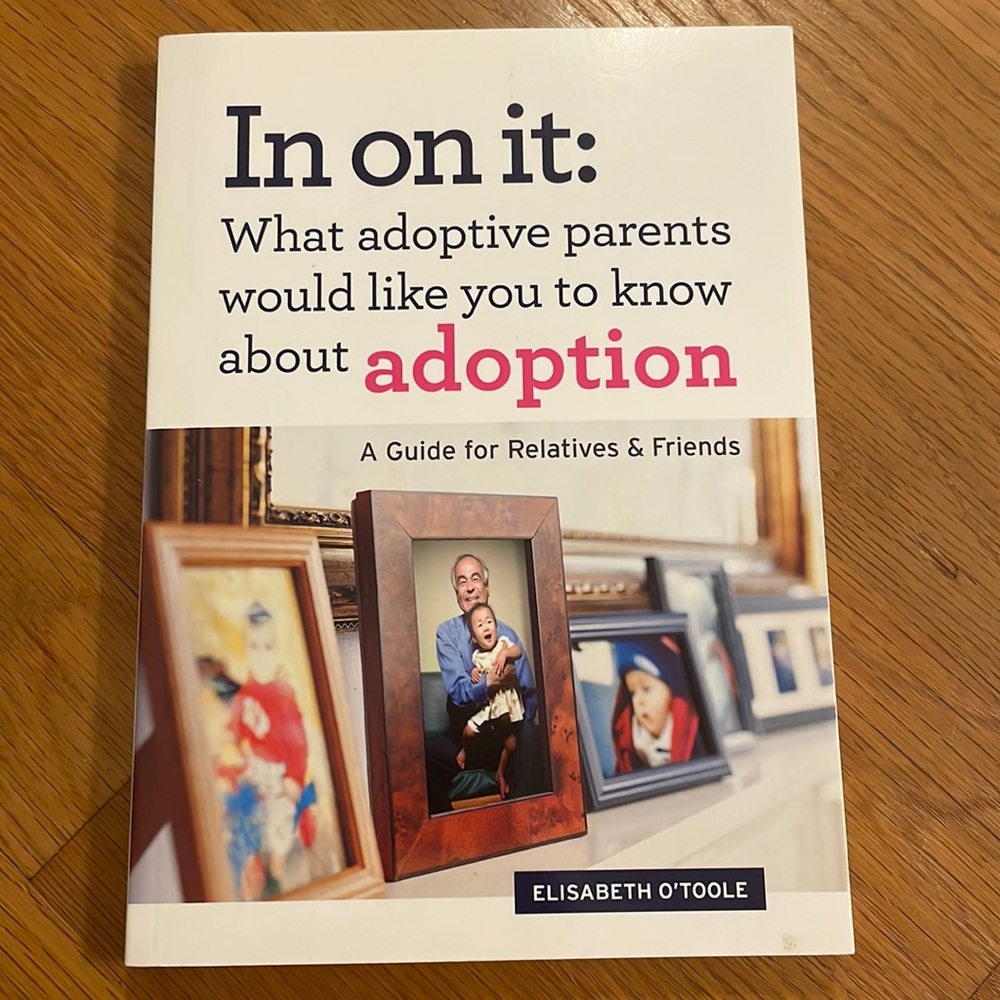 In on it: what adoptive parents would like you to know about adoption